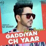 Gaddiyan Ch Yaar - Remix