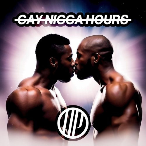 Gay Nigga Hours