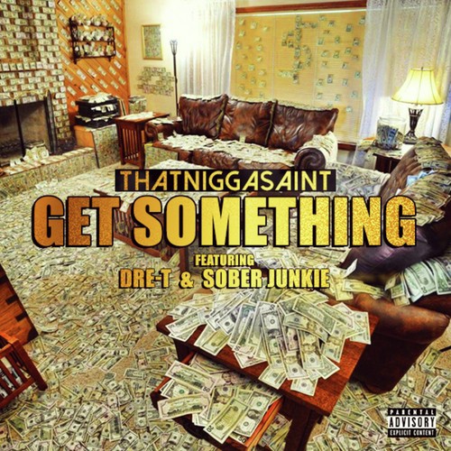 Get Something (feat. Dre-T & Sober Junkie)