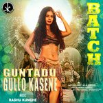 Guntadu Gullo Kasene (From &quot;Batch&quot;)