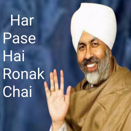 Har Pase Hai Ronak Chai