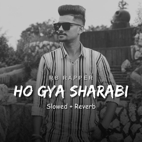 Ho Gya Sharabi (Slowed + Reverb)