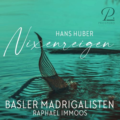 Huber: Vier Gesänge für gemischten Chor mit Begleitung des Pianoforte, Op. 93: No. 2, Nixenreigen