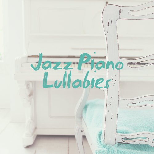 Jazz Piano Lullabies