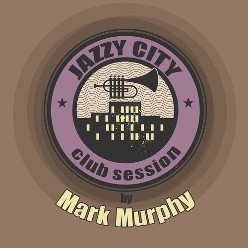 Jazzy City - Club Session by Mark Murphy