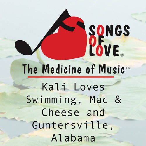 Kali Loves Swimming, Mac & Cheese and Guntersville, Alabama