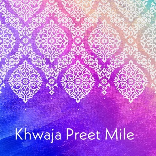 Khwaja Preet Mile