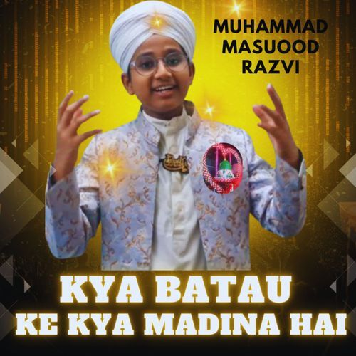 Kya Batau Ke Kya Madina Hai (Remastered)_poster_image