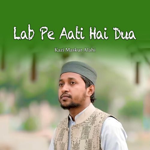 Lab Pe Aati Hai Dua