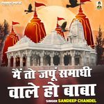 Main To Japu Samadhi Wale Ho Baba