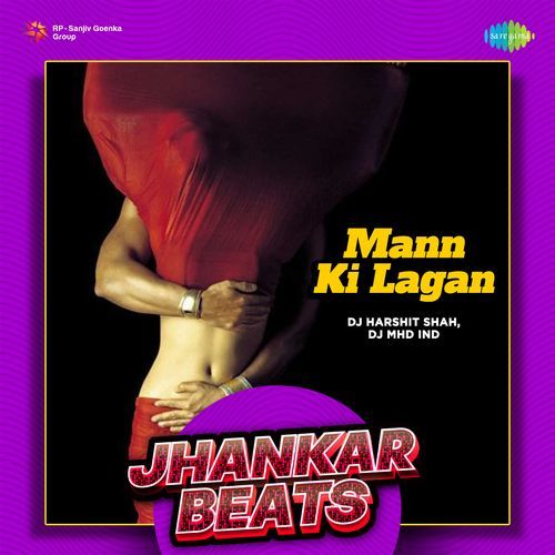 Mann Ki Lagan - Jhankar Beats