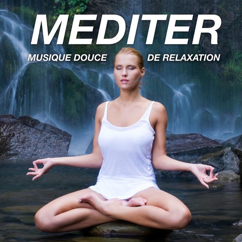 Mediter: Musique Douce de Relaxation pour Méditation du Jour et Méditation Guidée