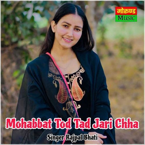 Mohabbat Tod Tad Jari Chha