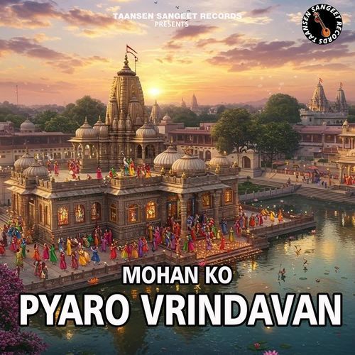 Mohan Ko Pyaro Vrindavan