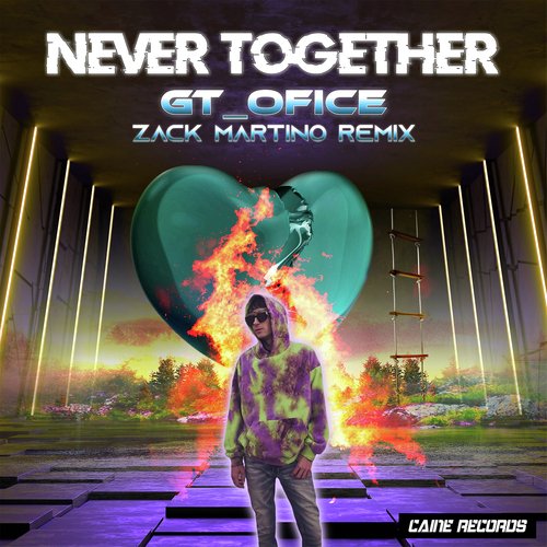 Never Together (Zack Martino Remix)