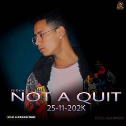 Not A Quit-PCoOQiVYXUQ