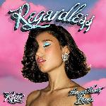 Regardless (Hannah Wants Remix)