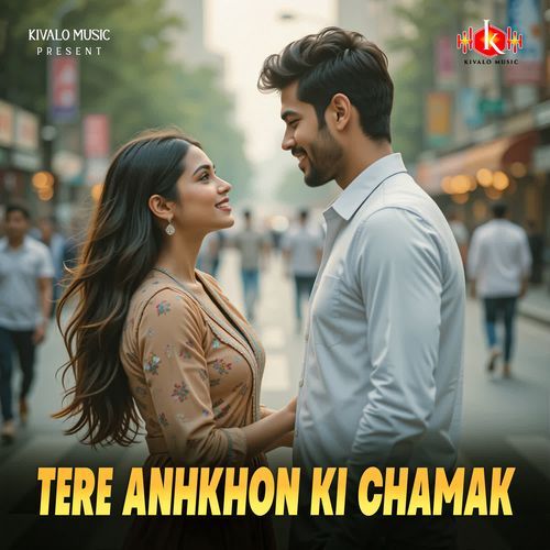 Tere Anhkhon Ki Chamak