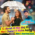 Tu Barish M Mat Bhij Mari Chatari K Nich Aaja
