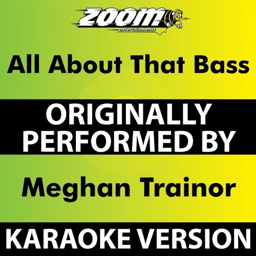 All About That Bass (Karaoke Version) [Originally Performed By Meghan Trainor]