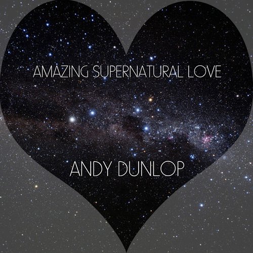 Amazing Supernatural Love