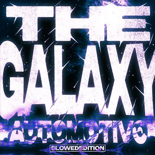 Automotivo The Galaxy (Slowed Edition)