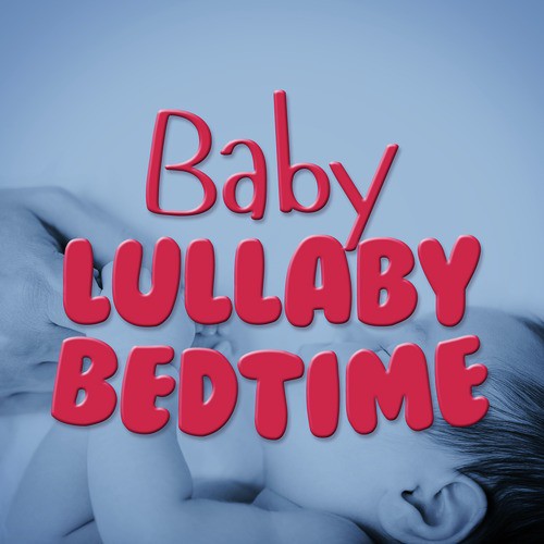 Baby Lullaby Bedtime