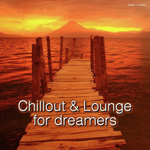 Chillout & Lounge for Dreamers