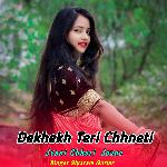 Dekhekh Teri Chhneti Jvani Chhori Jovne