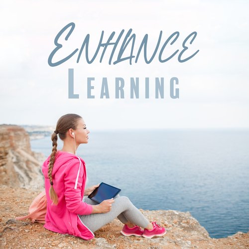 Enhance Learning: Music to Improve Your Brain Power, Focus, Memory and Concentration