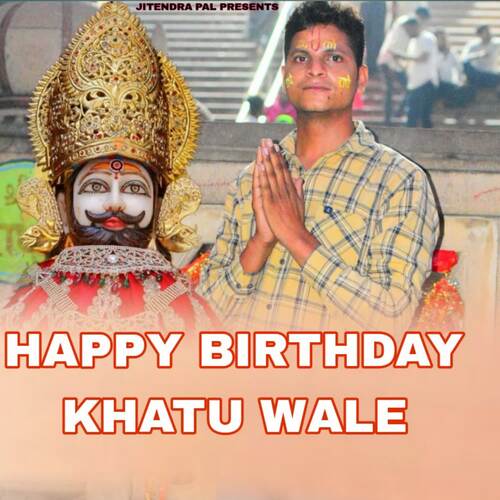 Happy Birthday Khatu Wale