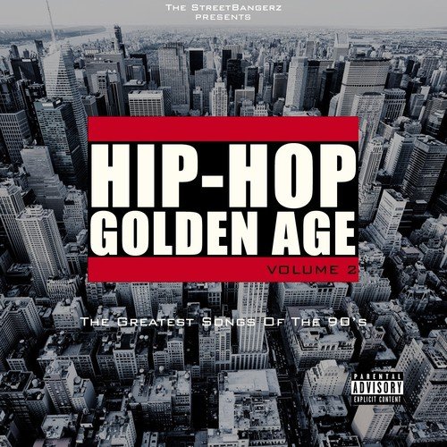 Hip-Hop Golden Age, Vol. 2 (The Greatest Songs of the 90's) [The Streetbangerz Presents]