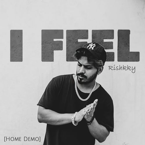 I Feel (Home Demo)