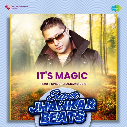 It'S Magic - Super Jhankar Beats