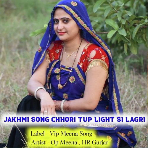 Jakhmi Song Chhori Tup Light Si Lagri