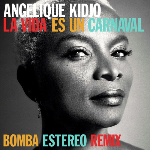 La Vida Es Un Carnaval (Bomba Estereo Remix)_poster_image