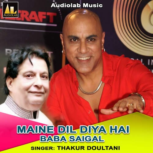 MAINE DIL DIYA HAI BABA SAIGAL