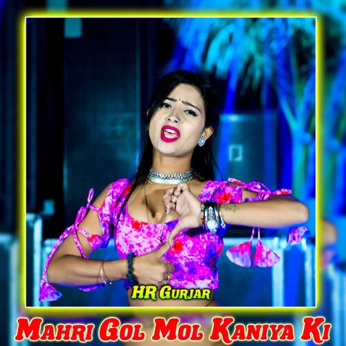 Mahri Gol Mol Kaniya Ki