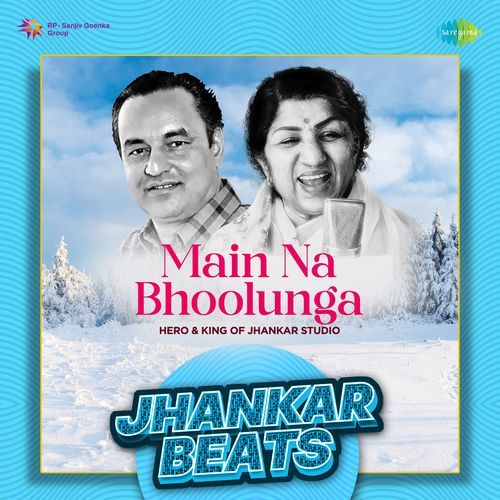 Main Na Bhoolunga - Jhankar Beats