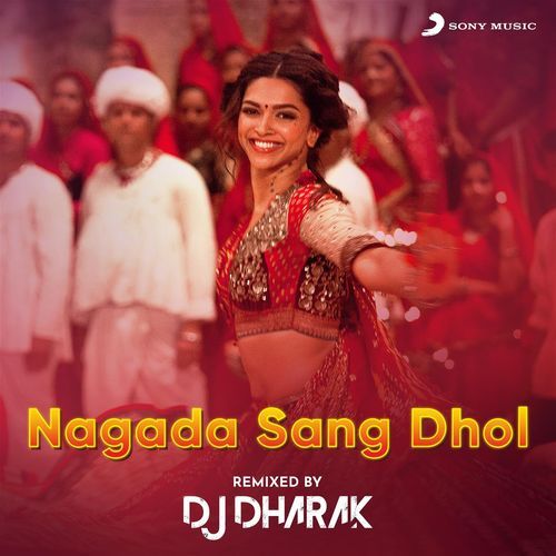 Nagada Sang Dhol (Remixed by DJ Dharak)