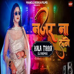 Najar Na Lage (Kala Tikka) DJ Remix-NTwtfDZedAs