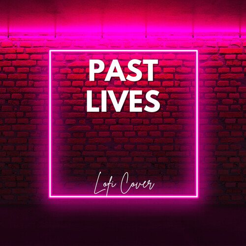 Past lives (Lofi Cover - Dont Wake Me Im Not Dreamin)_poster_image