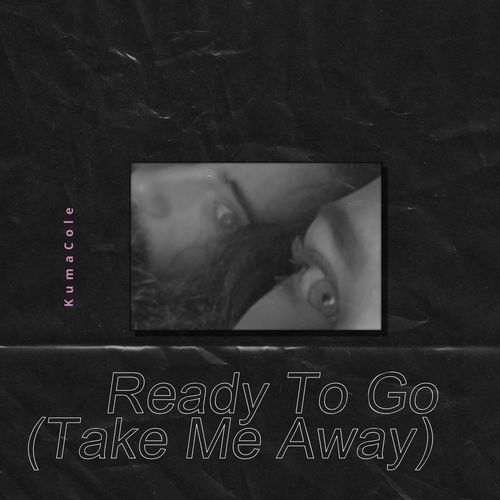 Ready To Go (Take Me Away)