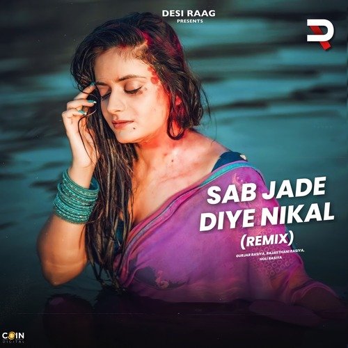 Sab Jade Diye Nikal (Remix)