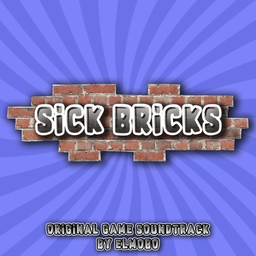 Sick Bricks (Original Game Soundtrack)