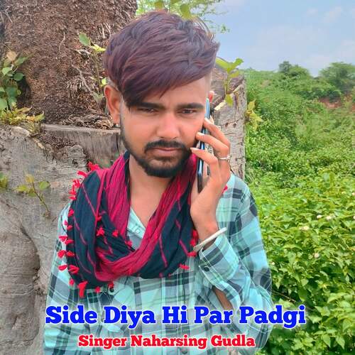 Side Diya Hi Par Padgi