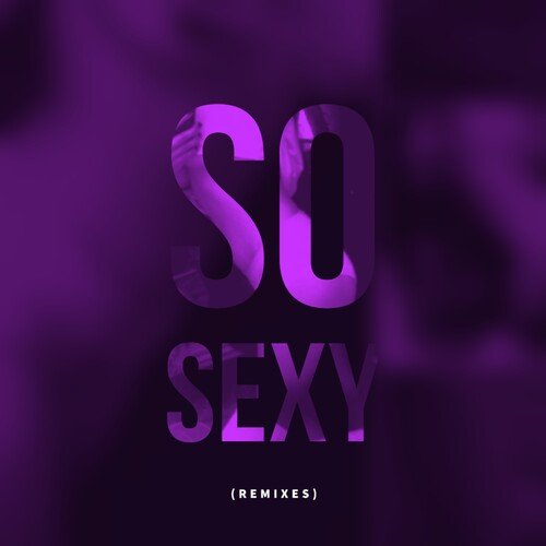 So Sexy (Remixes)