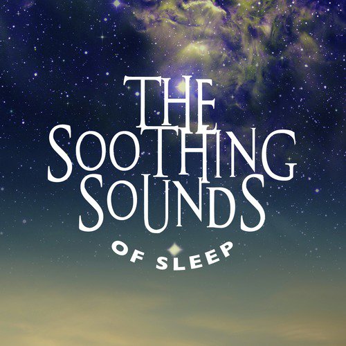 The Soothing Sounds of Sleep