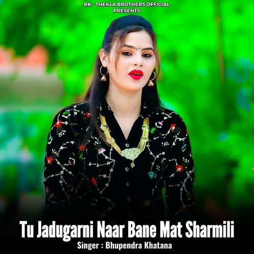 Tu Jadugarni Naar Bane Mat Sharmili