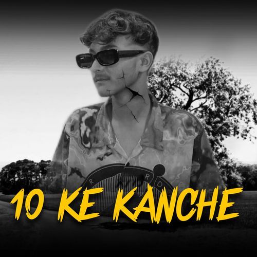 10 KE KANCHE